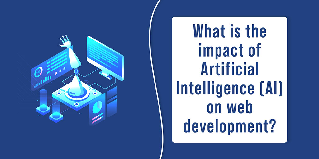 impact of artificial intelligence on web development